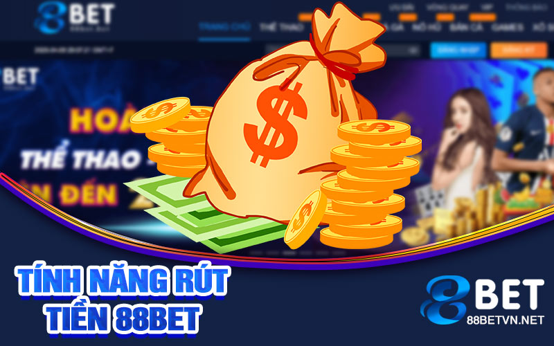 Rút Tiền 88bet | Rút Tiền Nhanh Chóng Và An Toàn - UVION.WIN