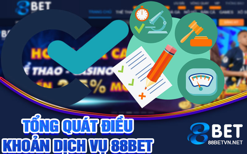 Điều Khoản Dịch Vụ 88bet | Thông Tin Cần Cho Người Chơi - UVION.WIN