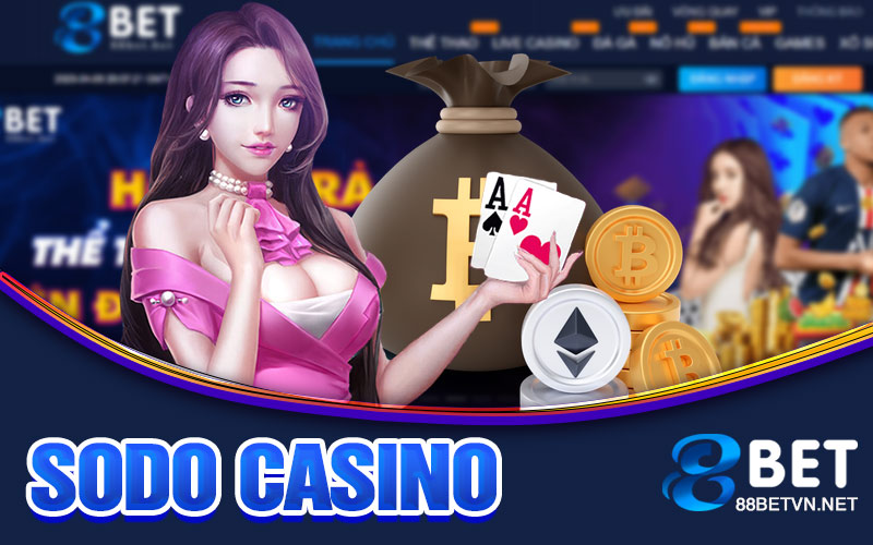 Sodo Casino | Dịch Vụ Cá Cược Được Cung Cấp Nhiều - UVION.WIN