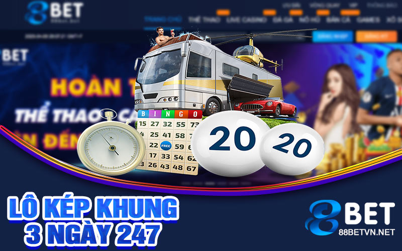 Lô Kép Khung 3 Ngày 247 | Chơi Và Phân Tích Cơ Hội Trúng - UVION.WIN