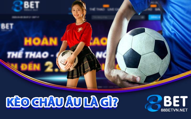 Kèo Châu Âu - Hướng Dẫn Cá Cược Chuẩn Xác 100% Mới Nhất - UVION.WIN