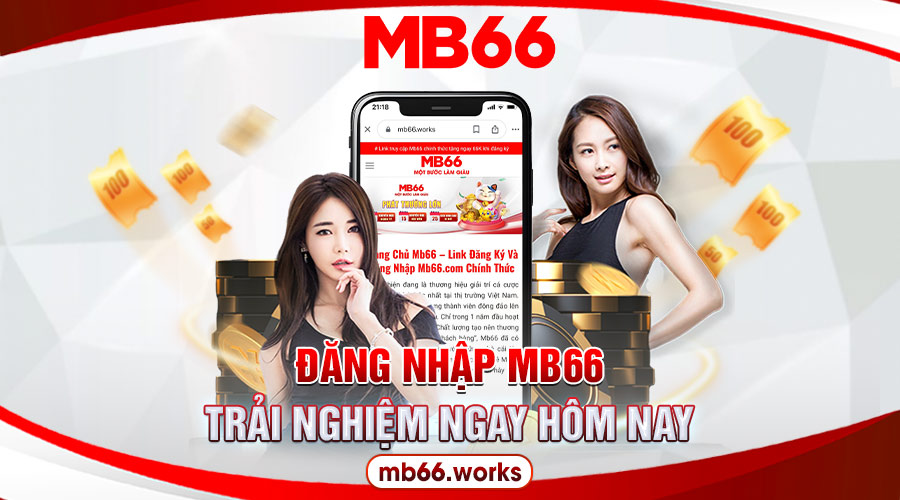 Đăng Nhập MB66 - Hướng Dẫn Tiện Lợi Và Nhanh Chóng - UVION.WIN