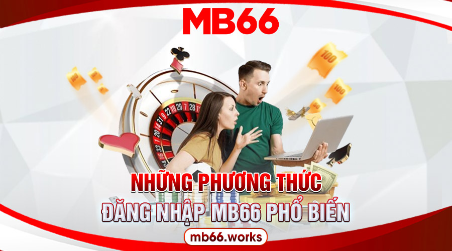 Đăng Nhập MB66 - Hướng Dẫn Tiện Lợi Và Nhanh Chóng - UVION.WIN
